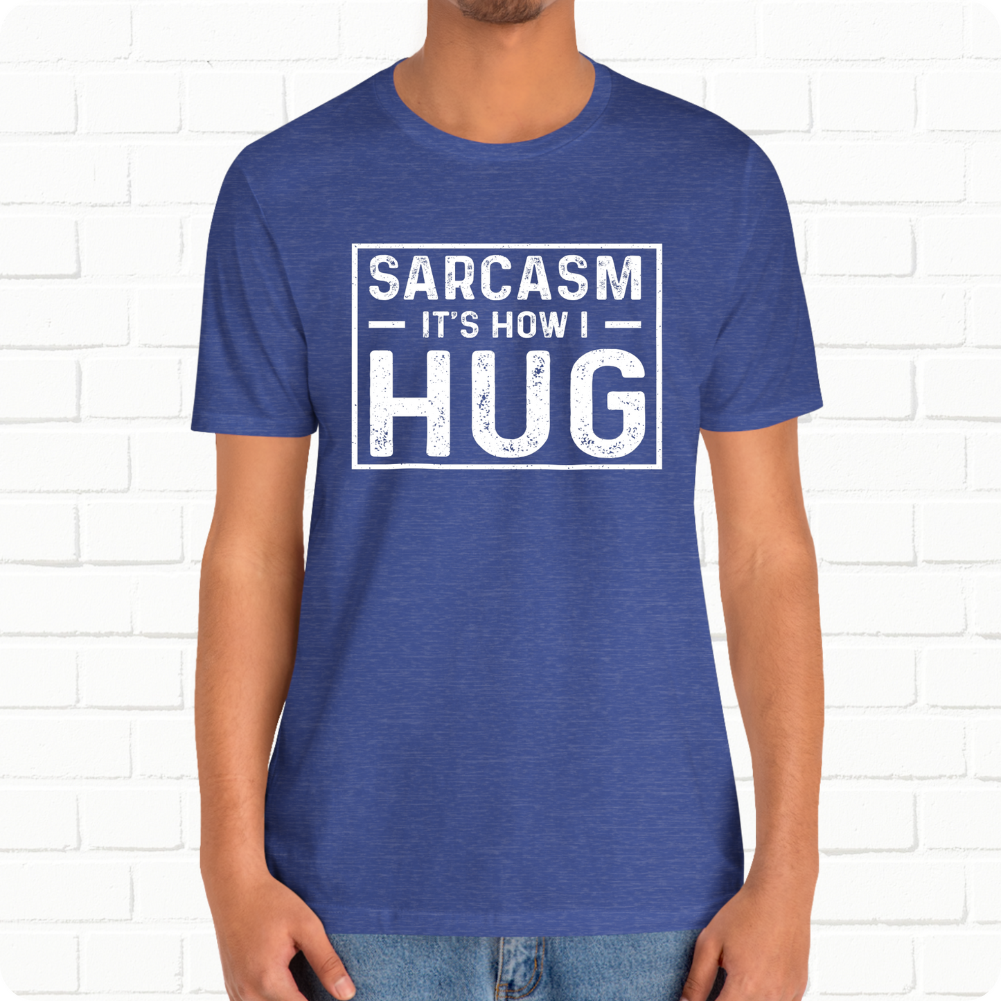 Sarcasm, It's How I Hug - Funny Quote Unisex T-shirt