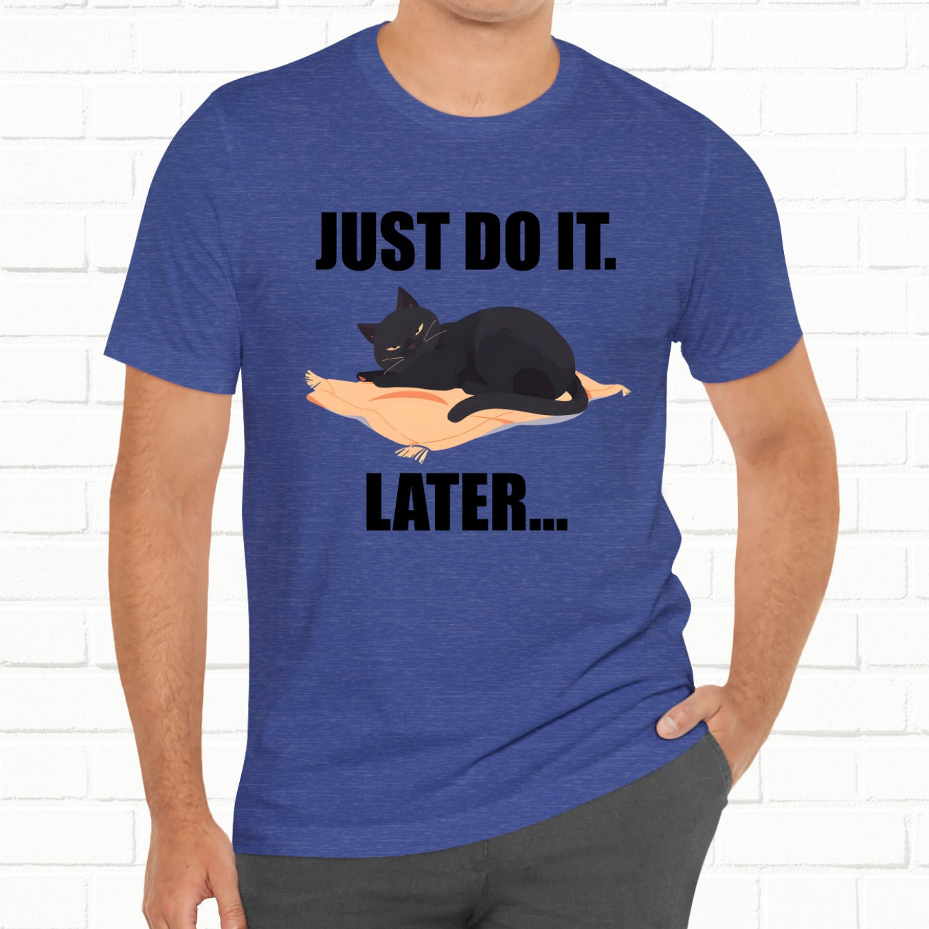 Funny Cat Just Do It Later Lazy Motivational Unisex Tee