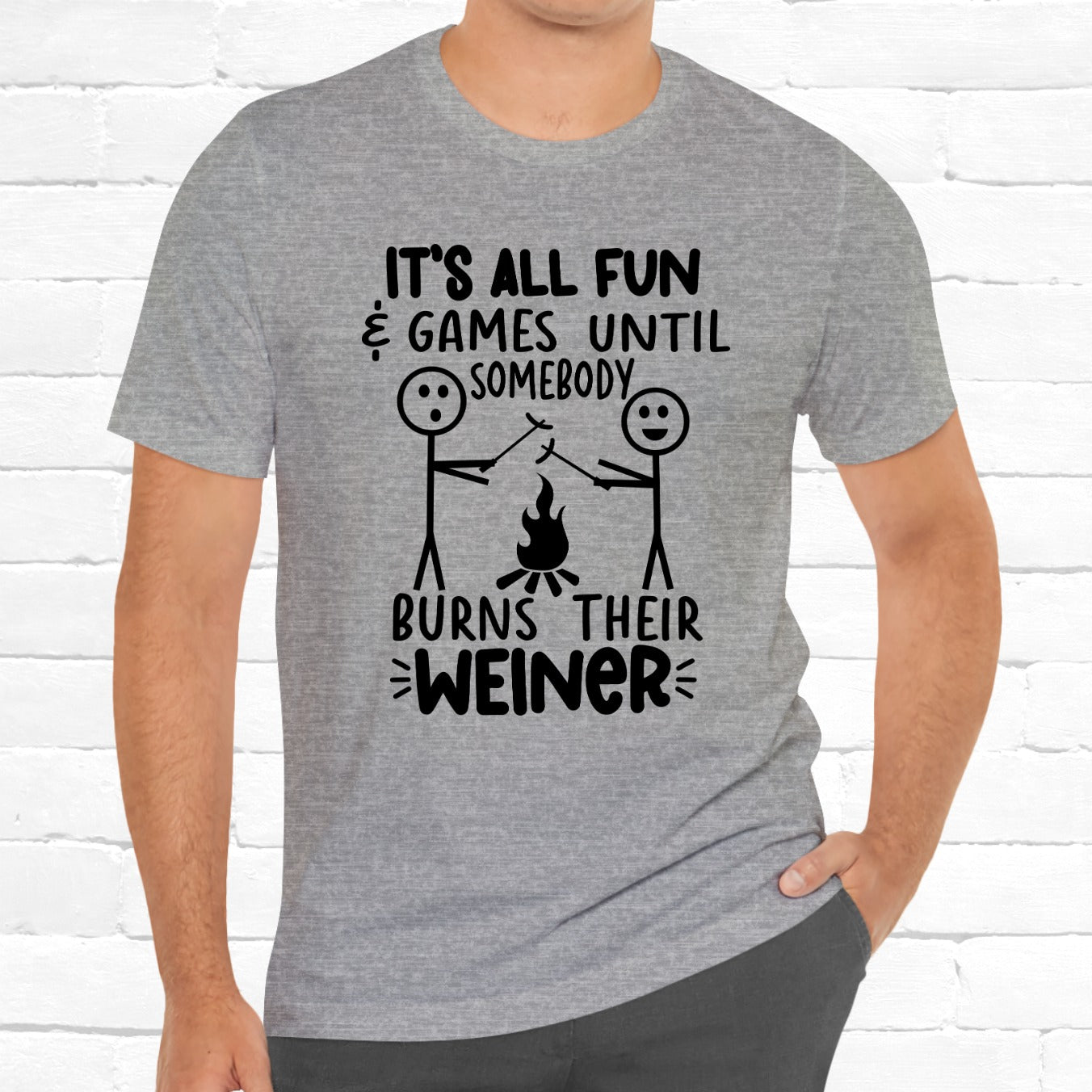 It's All Fun And Games Until Burnt Weiner Funny Stick Figure Unisex T-Shirt