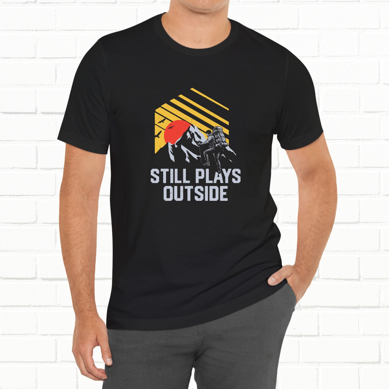 Still Plays Outside Mountains Hiking Outdoors Unisex T-Shirt