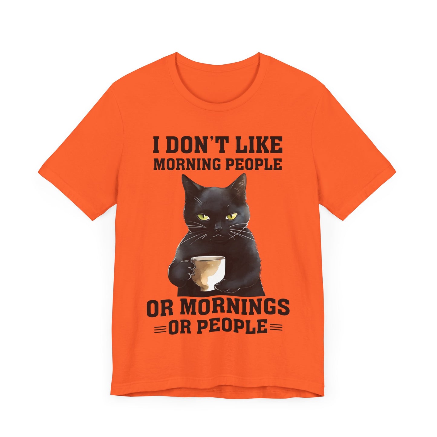 I Don't Like Morning People Or Mornings Or People Grumpy Cat Funny Unisex T-shirt