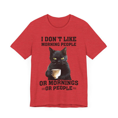 I Don't Like Morning People Or Mornings Or People Grumpy Cat Funny Unisex T-shirt