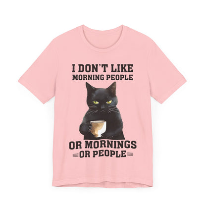 I Don't Like Morning People Or Mornings Or People Grumpy Cat Funny Unisex T-shirt