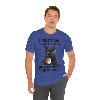 I Don't Like Morning People Or Mornings Or People Grumpy Cat Funny Unisex T-shirt