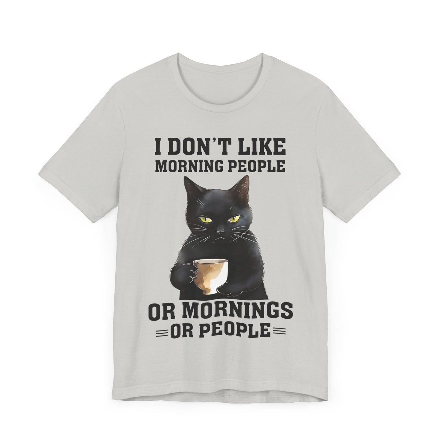 I Don't Like Morning People Or Mornings Or People Grumpy Cat Funny Unisex T-shirt