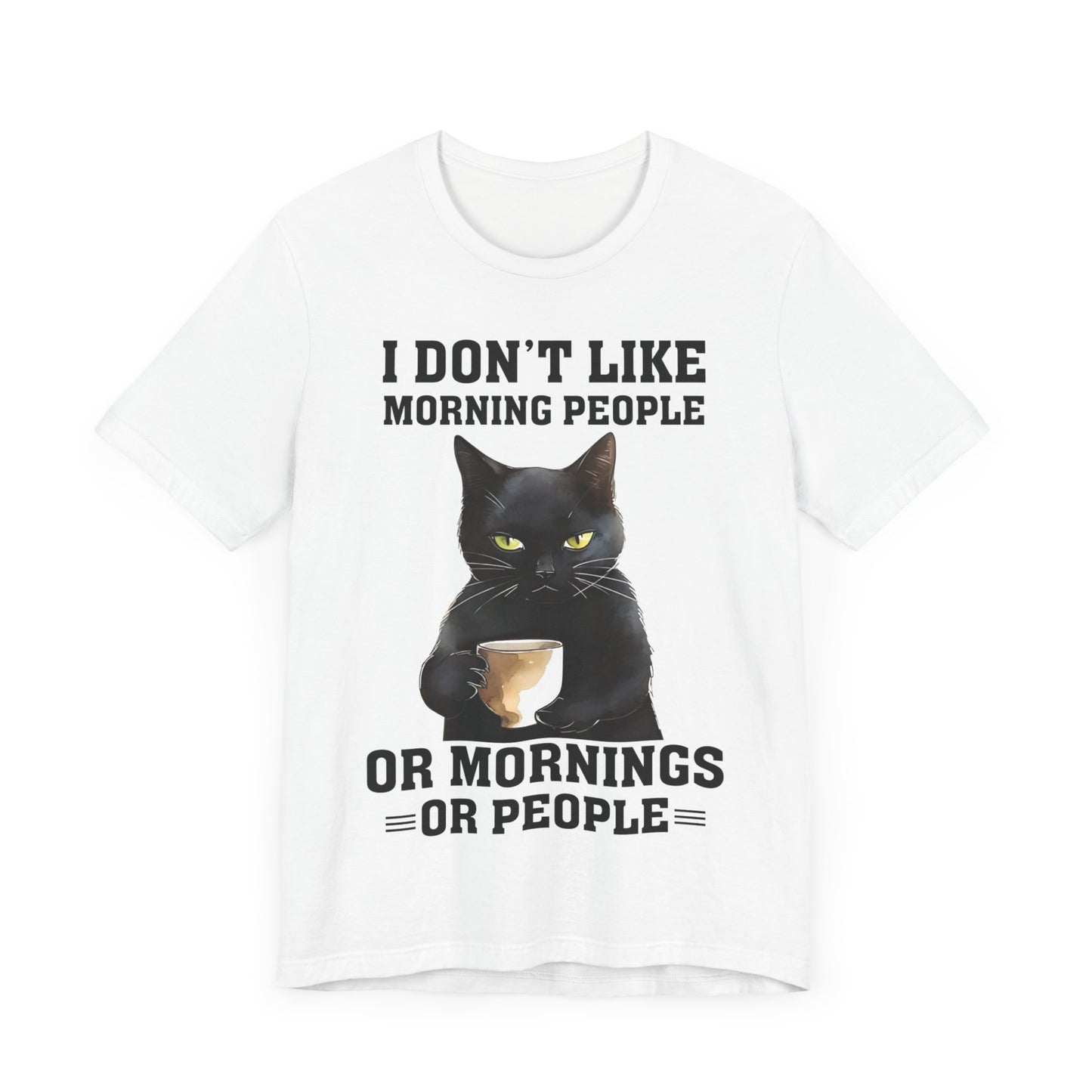 I Don't Like Morning People Or Mornings Or People Grumpy Cat Funny Unisex T-shirt