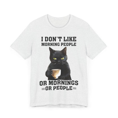 I Don't Like Morning People Or Mornings Or People Grumpy Cat Funny Unisex T-shirt