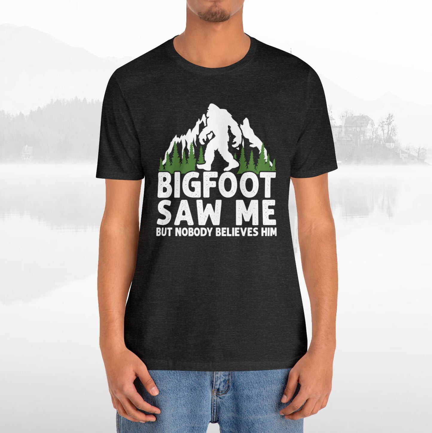 Big Foot Saw Me Funny Outdoors T-Shirt Unisex Jersey Short Sleeve Tee