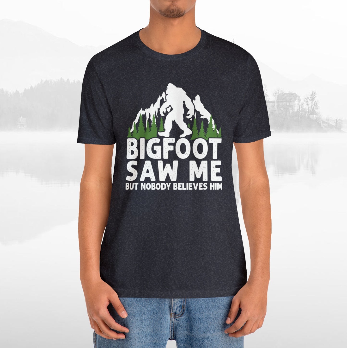 Big Foot Saw Me Funny Outdoors T-Shirt Unisex Jersey Short Sleeve Tee