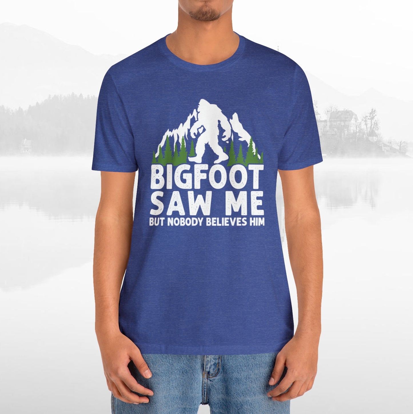 Big Foot Saw Me Funny Outdoors T-Shirt Unisex Jersey Short Sleeve Tee