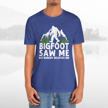 Big Foot Saw Me Funny Outdoors T-Shirt Unisex Jersey Short Sleeve Tee