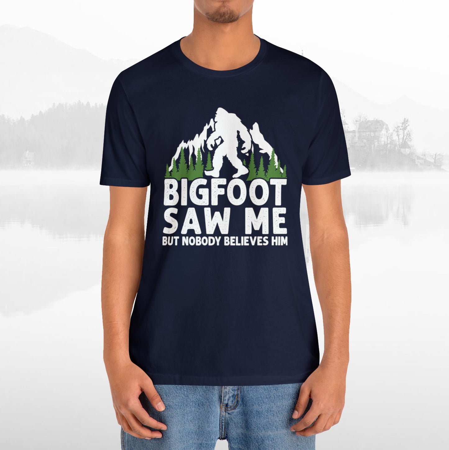 Big Foot Saw Me Funny Outdoors T-Shirt Unisex Jersey Short Sleeve Tee