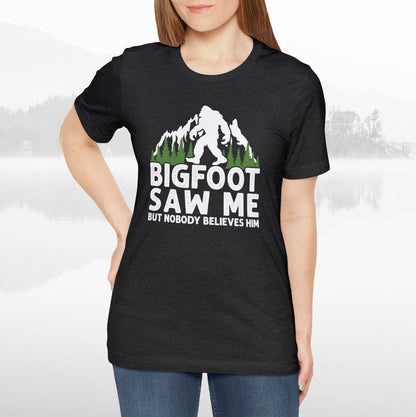 Big Foot Saw Me Funny Outdoors T-Shirt Unisex Jersey Short Sleeve Tee