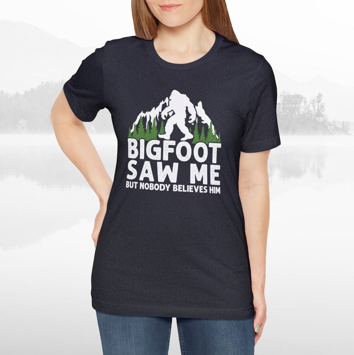 Big Foot Saw Me Funny Outdoors T-Shirt Unisex Jersey Short Sleeve Tee