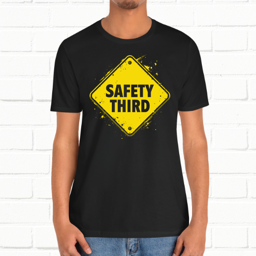 Safety Third Yellow Caution Sign Funny Sarcastic Unisex T-shirt