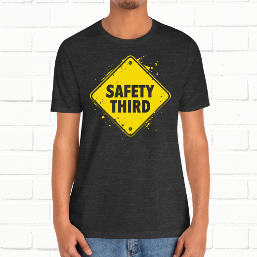 Safety Third Yellow Caution Sign Funny Sarcastic Unisex T-shirt