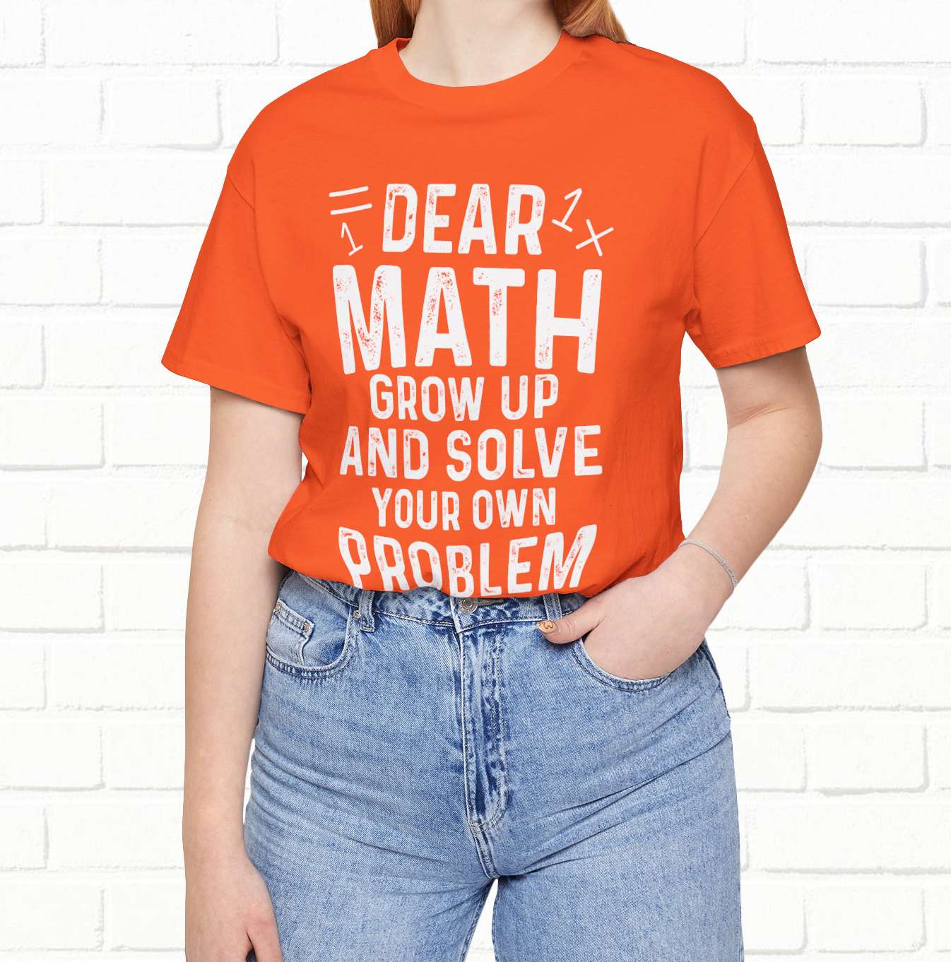 Dear Math Grow Up And Solve Your Own Problem Funny Unisex T-shirt