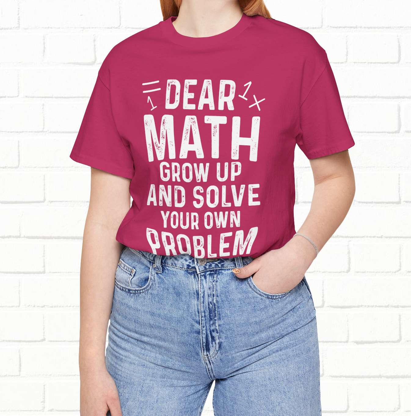 Dear Math Grow Up And Solve Your Own Problem Funny Unisex T-shirt