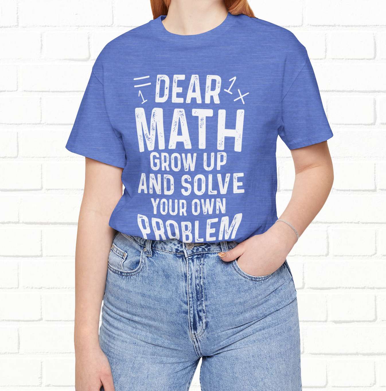 Dear Math Grow Up And Solve Your Own Problem Funny Unisex T-shirt