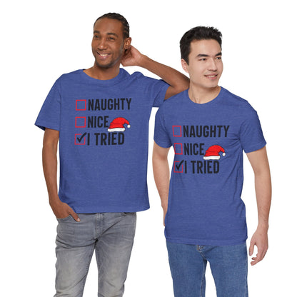 Naughty Nice I Tried Funny Christmas Unisex T-Shirt