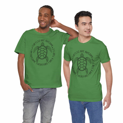 Turtles Are Awesome Therefore I Am A Turtle Funny Beach Unisex T-Shirt