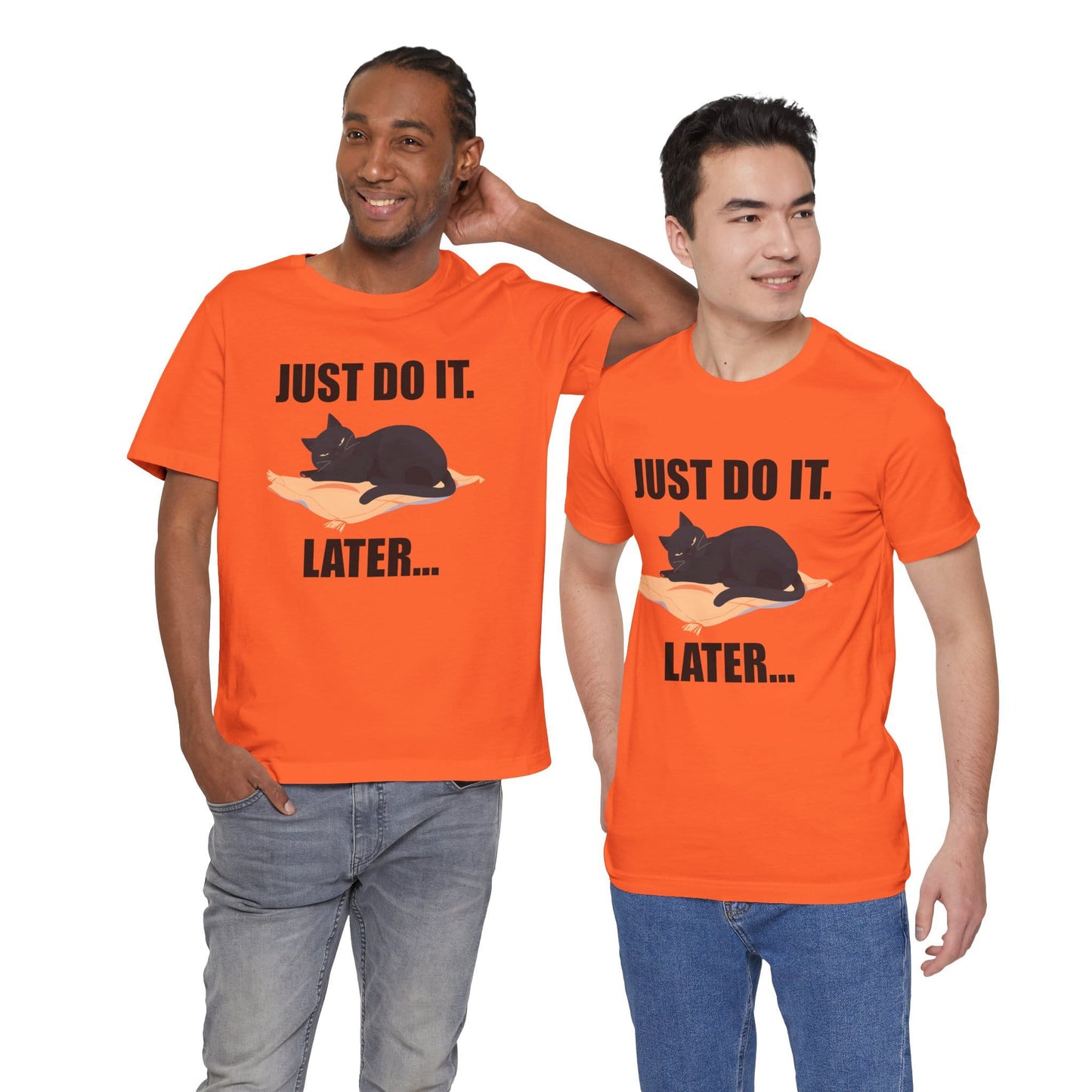 Just Do It Later Funny Cat Unisex T-Shirt
