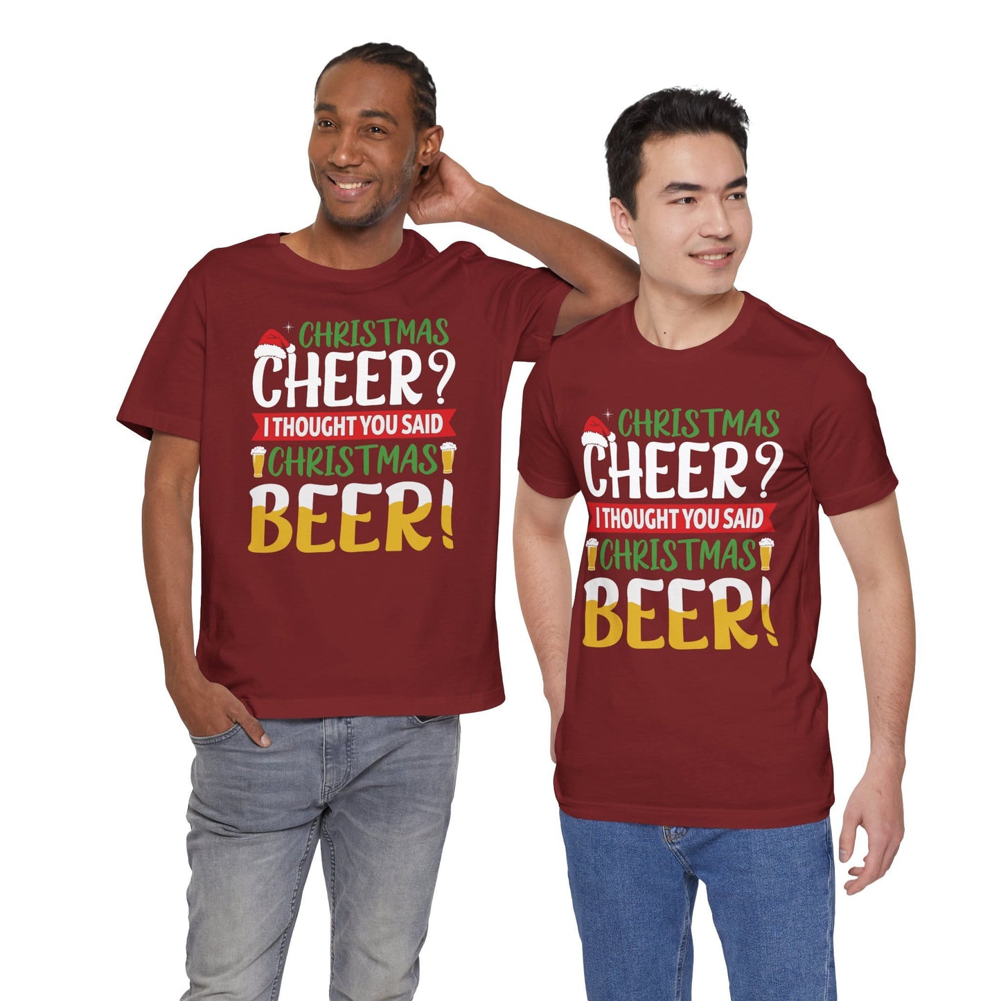 Christmas Cheer I thought You Said Christmas Beer! Funny Unisex Beverage T-shirt
