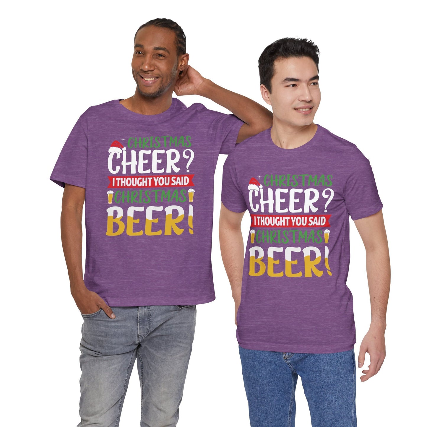 Christmas Cheer I thought You Said Christmas Beer! Funny Unisex Beverage T-shirt
