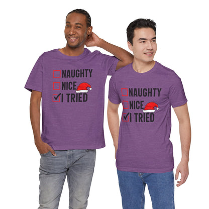 Naughty Nice I Tried Funny Christmas Unisex T-Shirt