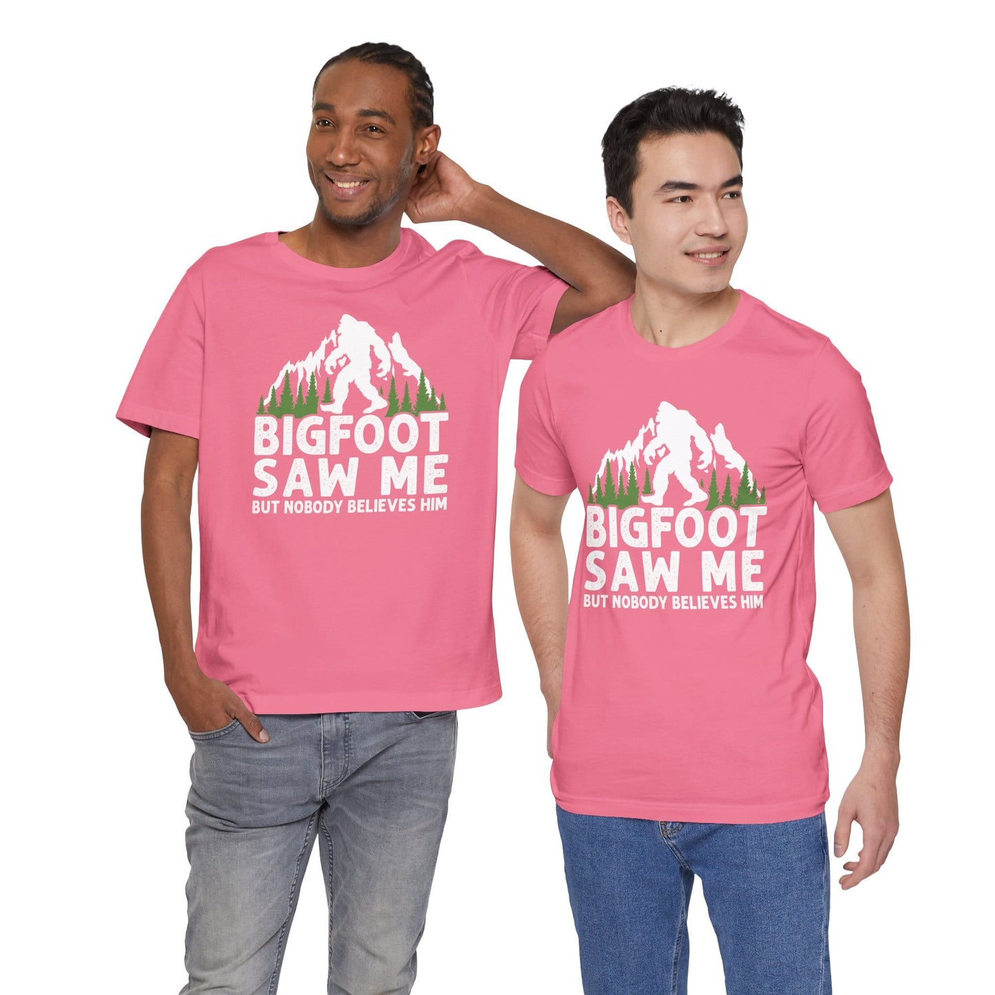 Big Foot Saw Me But Nobody Believes Him Funny Outdoors Unisex T-Shirt