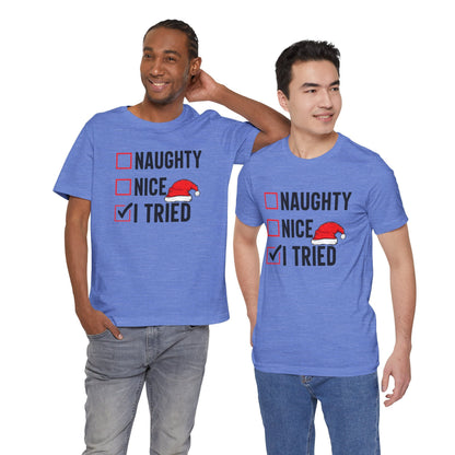 Naughty Nice I Tried Funny Christmas Unisex T-Shirt