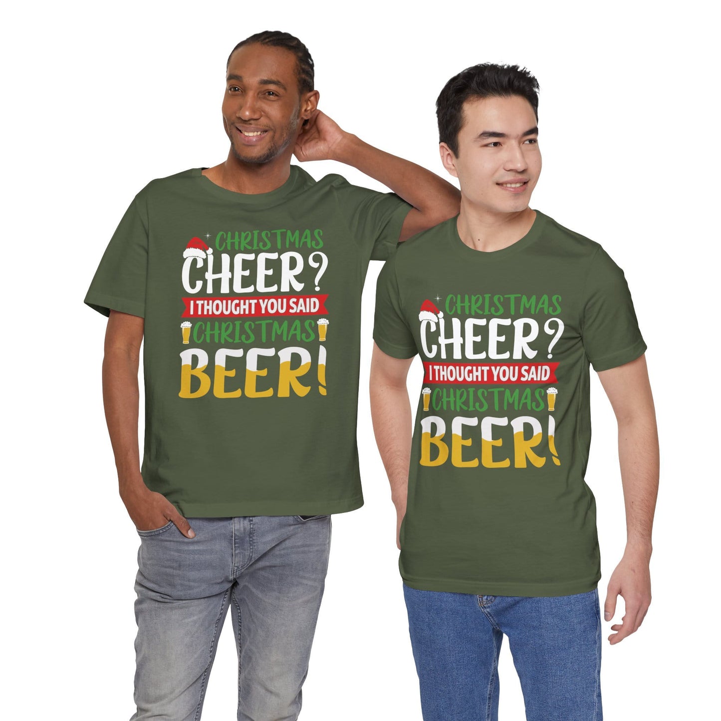 Christmas Cheer I thought You Said Christmas Beer! Funny Unisex Beverage T-shirt