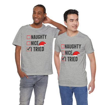 Naughty Nice I Tried Funny Christmas Unisex T-Shirt