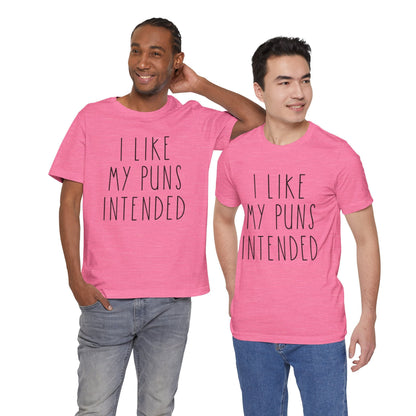I Like My Puns Intended Funny Unisex T-Shirt