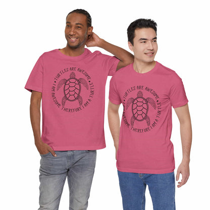 Turtles Are Awesome Therefore I Am A Turtle Funny Beach Unisex T-Shirt