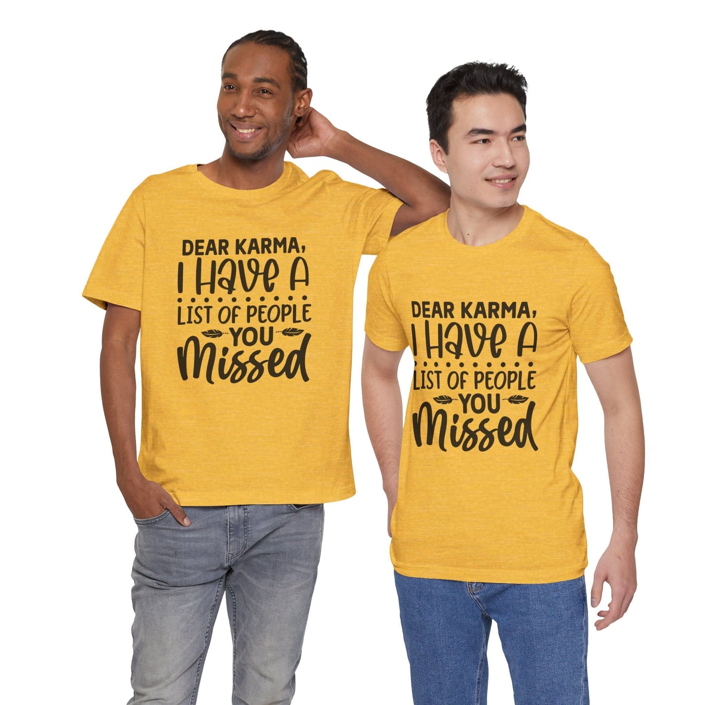Dear Karma, I Have A Little Of People You Missed Funny Unisex T-Shirt