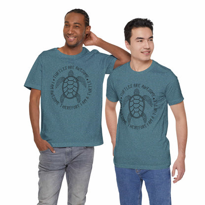 Turtles Are Awesome Therefore I Am A Turtle Funny Beach Unisex T-Shirt