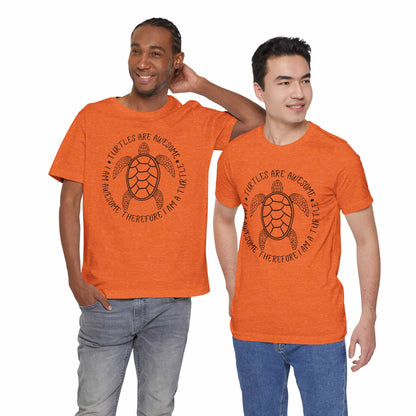 Turtles Are Awesome Therefore I Am A Turtle Funny Beach Unisex T-Shirt