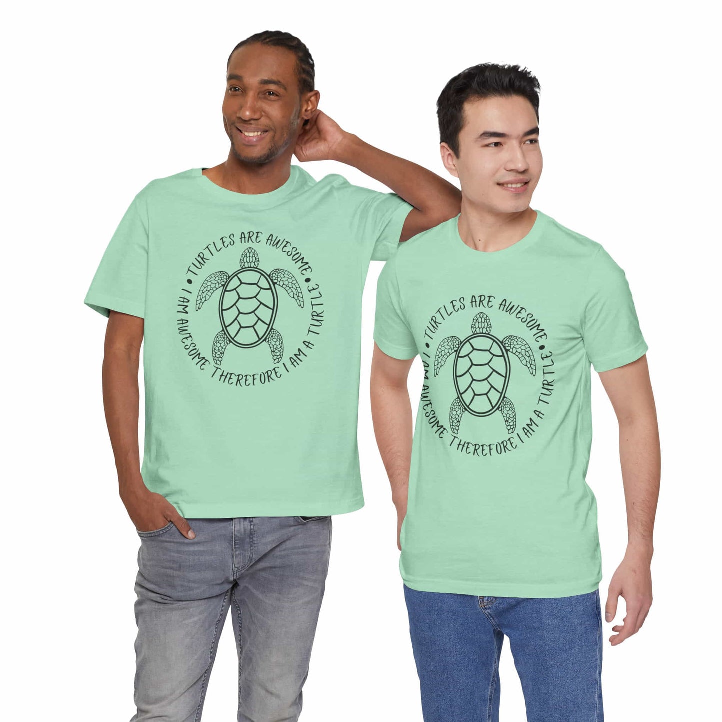 Turtles Are Awesome Therefore I Am A Turtle Funny Beach Unisex T-Shirt