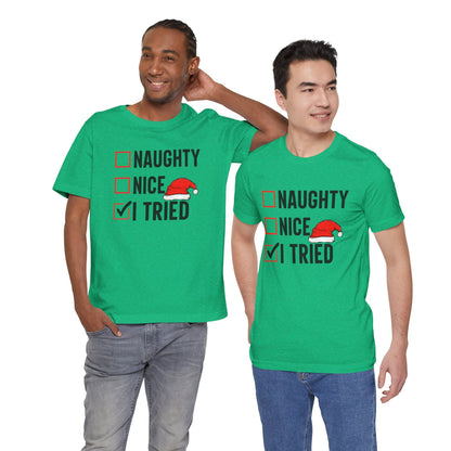 Naughty Nice I Tried Funny Christmas Unisex T-Shirt