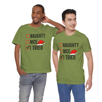 Naughty Nice I Tried Funny Christmas Unisex T-Shirt