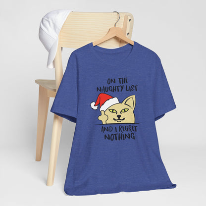 On The Naughty List And I Regret Nothing Funny Cat Christmas Unisex T-Shirt