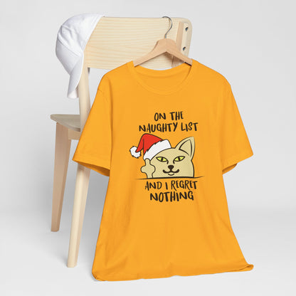 On The Naughty List And I Regret Nothing Funny Cat Christmas Unisex T-Shirt