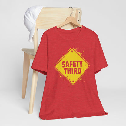 Safety Third Yellow Caution Sign Funny Sarcastic Unisex T-shirt