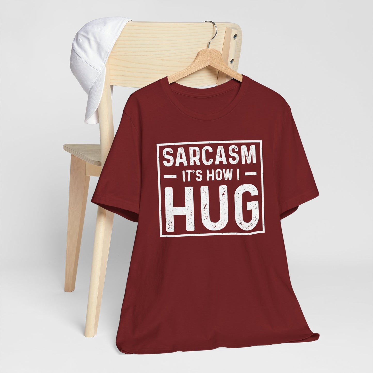 Sarcasm, It's How I Hug - Funny Quote Unisex T-shirt