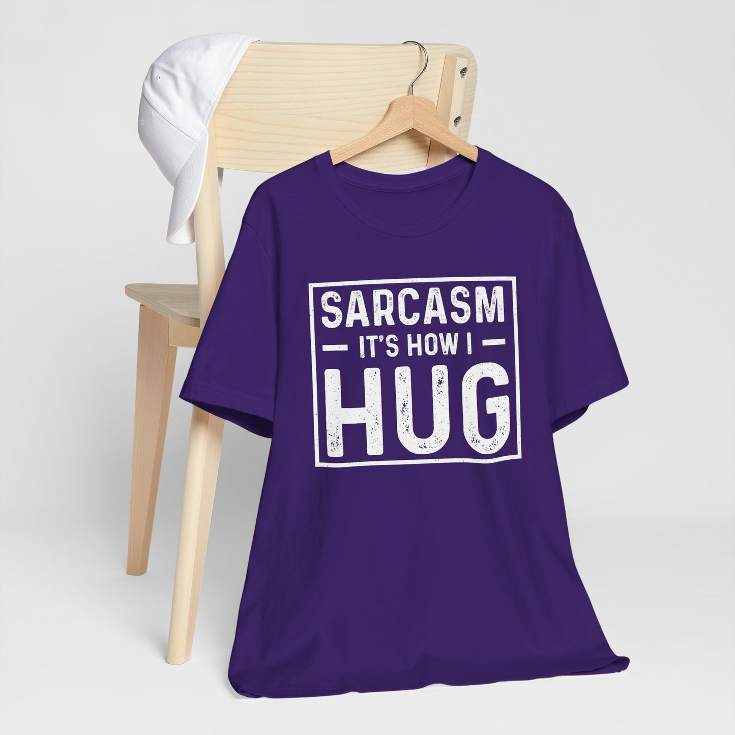 Sarcasm, It's How I Hug - Funny Quote Unisex T-shirt