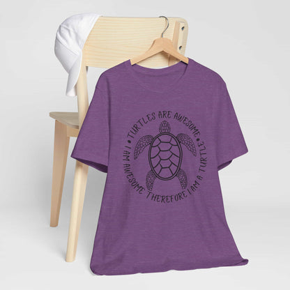 Turtles Are Awesome Therefore I Am A Turtle Funny Beach Unisex T-Shirt