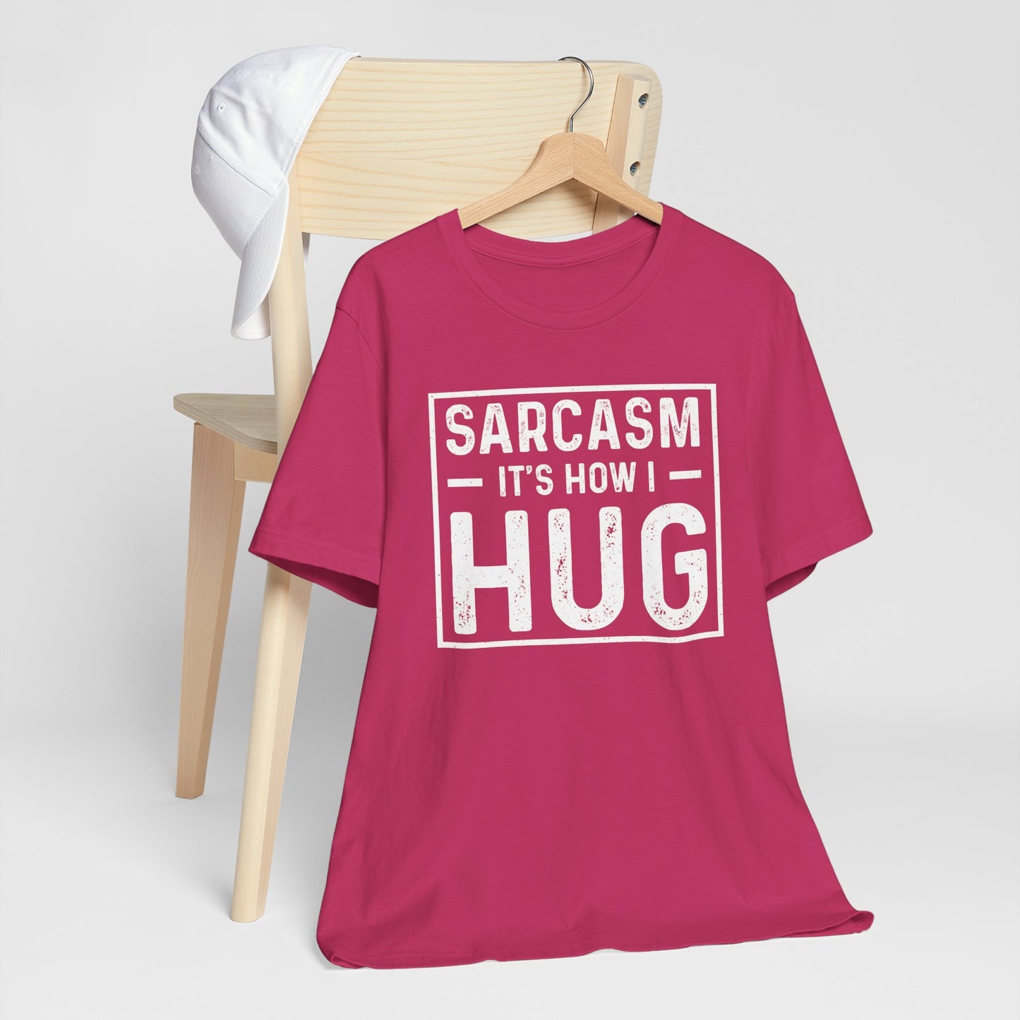 Sarcasm, It's How I Hug - Funny Quote Unisex T-shirt