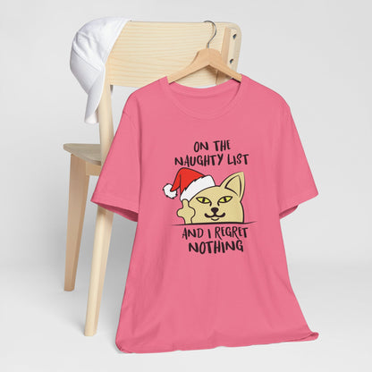 On The Naughty List And I Regret Nothing Funny Cat Christmas Unisex T-Shirt