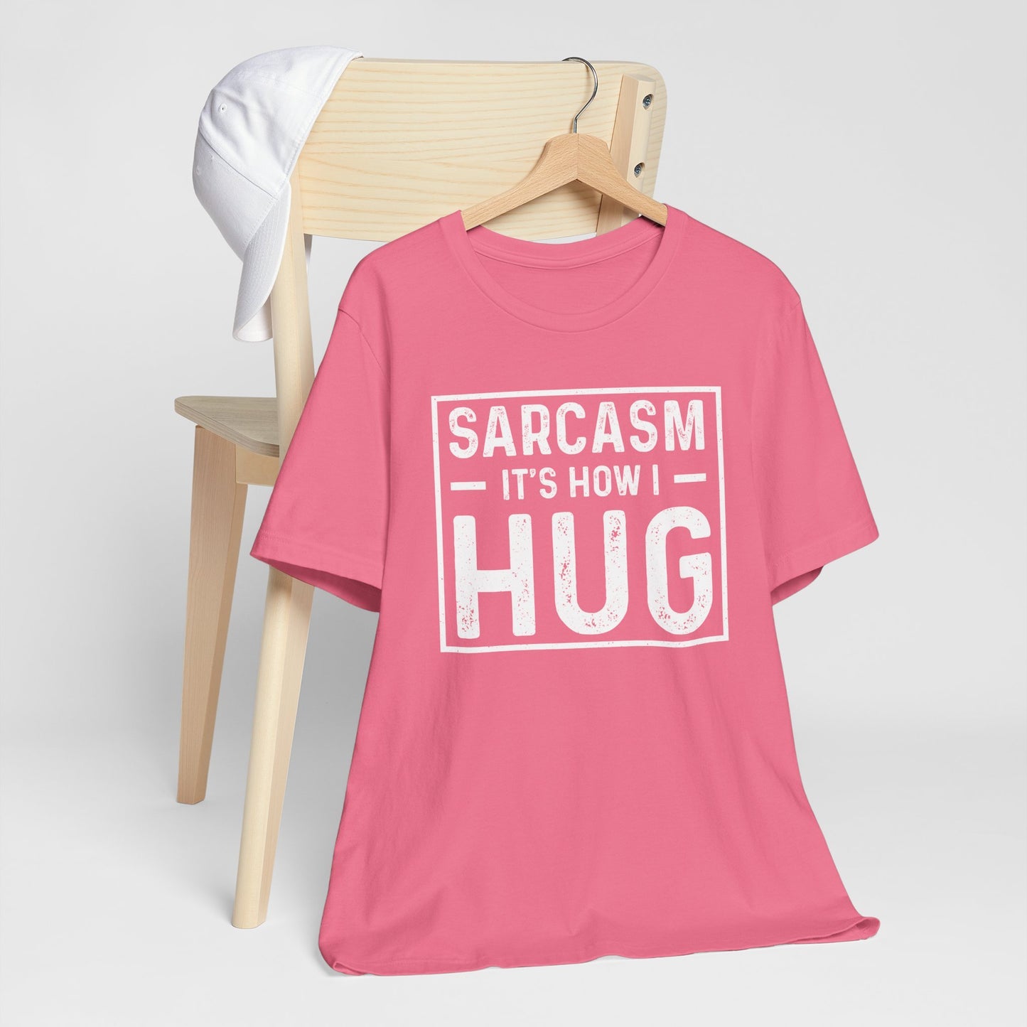Sarcasm, It's How I Hug - Funny Quote Unisex T-shirt